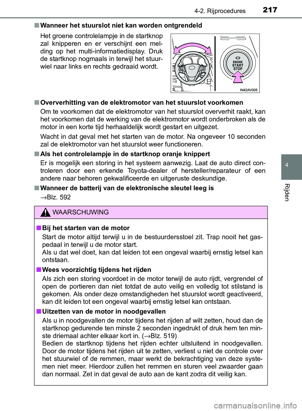 TOYOTA AVENSIS 2017 Instructieboekje (in Dutch) 2174-2. Rijprocedures
4
Rijden
AVENSIS_OM_OM20C66E_(EE)■Wanneer het stuurslot niet kan worden ontgrendeld
■Oververhitting van de elektromotor van het stuurslot voorkomen
Om te voorkomen dat de ele TOYOTA AVENSIS 2017 Instructieboekje (in Dutch) 2174-2. Rijprocedures
4
Rijden
AVENSIS_OM_OM20C66E_(EE)■Wanneer het stuurslot niet kan worden ontgrendeld
■Oververhitting van de elektromotor van het stuurslot voorkomen
Om te voorkomen dat de ele
