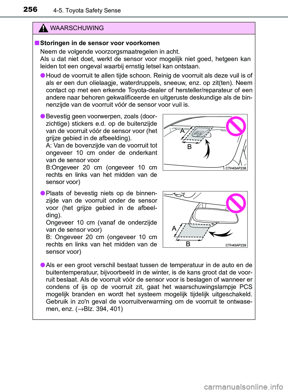 TOYOTA AVENSIS 2017 Instructieboekje (in Dutch) 2564-5. Toyota Safety Sense
AVENSIS_OM_OM20C66E_(EE)
WAARSCHUWING
■Storingen in de sensor voor voorkomen
Neem de volgende voorzorgsmaatregelen in acht.
Als u dat niet doet, werkt de sensor v TOYOTA AVENSIS 2017 Instructieboekje (in Dutch) 2564-5. Toyota Safety Sense
AVENSIS_OM_OM20C66E_(EE)
WAARSCHUWING
■Storingen in de sensor voor voorkomen
Neem de volgende voorzorgsmaatregelen in acht.
Als u dat niet doet, werkt de sensor v