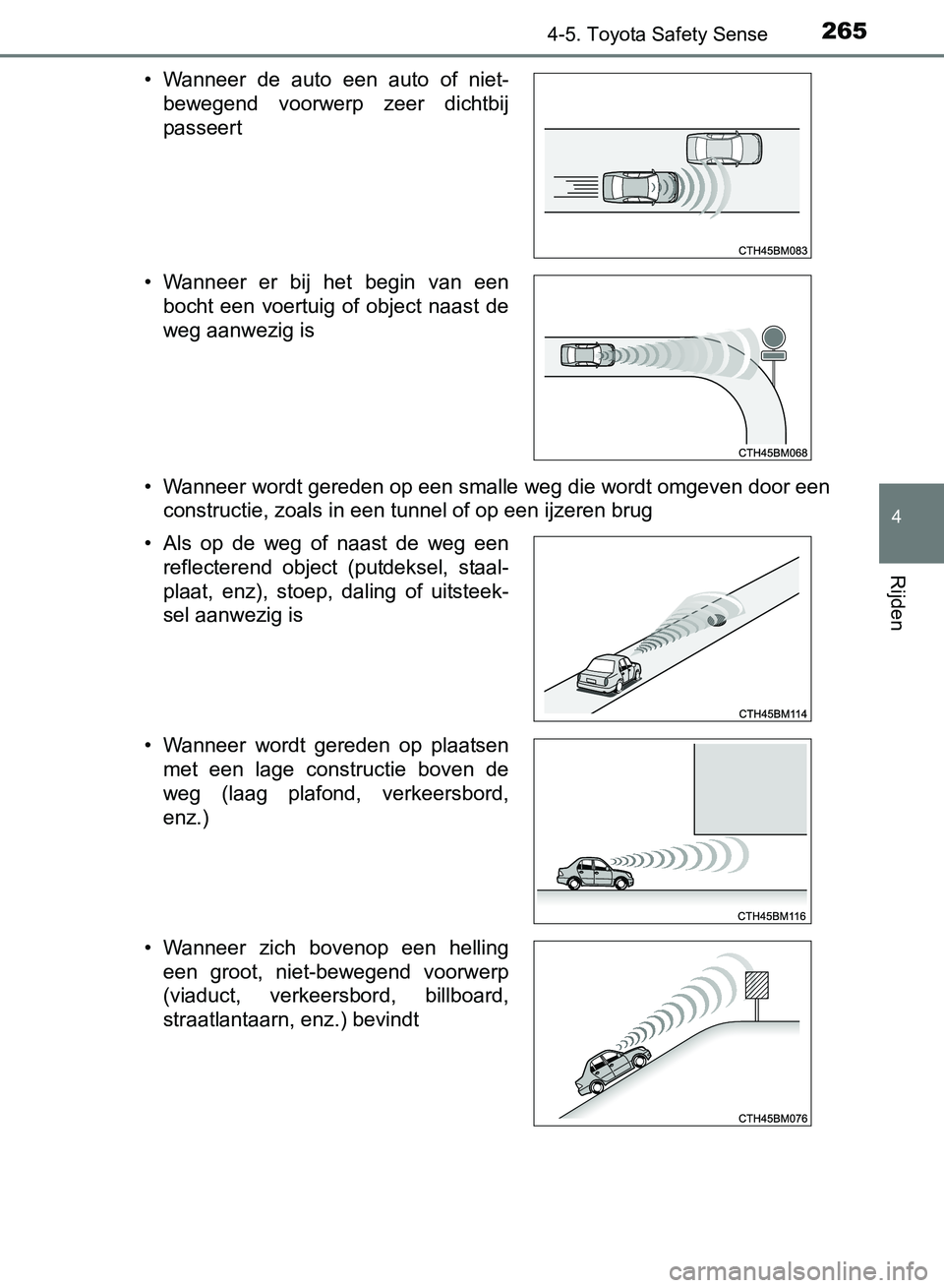 TOYOTA AVENSIS 2017 Instructieboekje (in Dutch) 2654-5. Toyota Safety Sense
4
Rijden
AVENSIS_OM_OM20C66E_(EE)• Wanneer wordt gereden op een smalle weg die wordt omgeven door een
constructie, zoals in een tunnel of op een ijzeren brug • Wanneer TOYOTA AVENSIS 2017 Instructieboekje (in Dutch) 2654-5. Toyota Safety Sense
4
Rijden
AVENSIS_OM_OM20C66E_(EE)• Wanneer wordt gereden op een smalle weg die wordt omgeven door een
constructie, zoals in een tunnel of op een ijzeren brug • Wanneer
