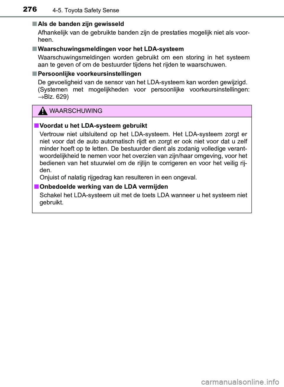 TOYOTA AVENSIS 2017 Instructieboekje (in Dutch) 2764-5. Toyota Safety Sense
AVENSIS_OM_OM20C66E_(EE)■Als de banden zijn gewisseld
Afhankelijk van de gebruikte banden zijn de prestaties mogelijk niet als voor-
heen.
■Waarschuwingsmeldingen voor TOYOTA AVENSIS 2017 Instructieboekje (in Dutch) 2764-5. Toyota Safety Sense
AVENSIS_OM_OM20C66E_(EE)■Als de banden zijn gewisseld
Afhankelijk van de gebruikte banden zijn de prestaties mogelijk niet als voor-
heen.
■Waarschuwingsmeldingen voor