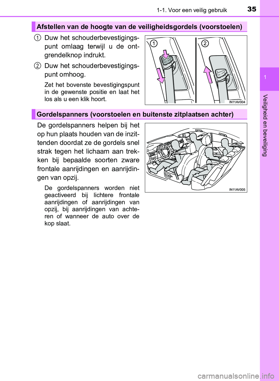 TOYOTA AVENSIS 2017 Instructieboekje (in Dutch) 351-1. Voor een veilig gebruik
1
AVENSIS_OM_OM20C66E_(EE)
Veiligheid en beveiliging
Duw het schouderbevestigings-
punt omlaag terwijl u de ont-
grendelknop indrukt.
Duw het schouderbevestigings-
TOYOTA AVENSIS 2017 Instructieboekje (in Dutch) 351-1. Voor een veilig gebruik
1
AVENSIS_OM_OM20C66E_(EE)
Veiligheid en beveiliging
Duw het schouderbevestigings-
punt omlaag terwijl u de ont-
grendelknop indrukt.
Duw het schouderbevestigings-