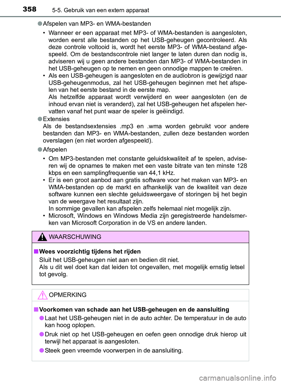 TOYOTA AVENSIS 2017 Instructieboekje (in Dutch) 3585-5. Gebruik van een extern apparaat
AVENSIS_OM_OM20C66E_(EE)●Afspelen van MP3- en WMA-bestanden
• Wanneer er een apparaat met MP3- of WMA-bestanden is aangesloten,
worden eerst alle TOYOTA AVENSIS 2017 Instructieboekje (in Dutch) 3585-5. Gebruik van een extern apparaat
AVENSIS_OM_OM20C66E_(EE)●Afspelen van MP3- en WMA-bestanden
• Wanneer er een apparaat met MP3- of WMA-bestanden is aangesloten,
worden eerst alle