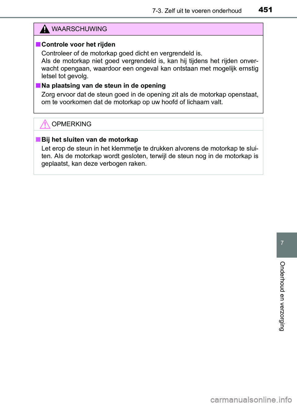 TOYOTA AVENSIS 2017 Instructieboekje (in Dutch) 4517-3. Zelf uit te voeren onderhoud
AVENSIS_OM_OM20C66E_(EE)
7
Onderhoud en verzorging
WAARSCHUWING
■Controle voor het rijden
<002600520051005700550052004f004800480055000300520049000300470048000300 TOYOTA AVENSIS 2017 Instructieboekje (in Dutch) 4517-3. Zelf uit te voeren onderhoud
AVENSIS_OM_OM20C66E_(EE)
7
Onderhoud en verzorging
WAARSCHUWING
■Controle voor het rijden
<002600520051005700550052004f004800480055000300520049000300470048000300