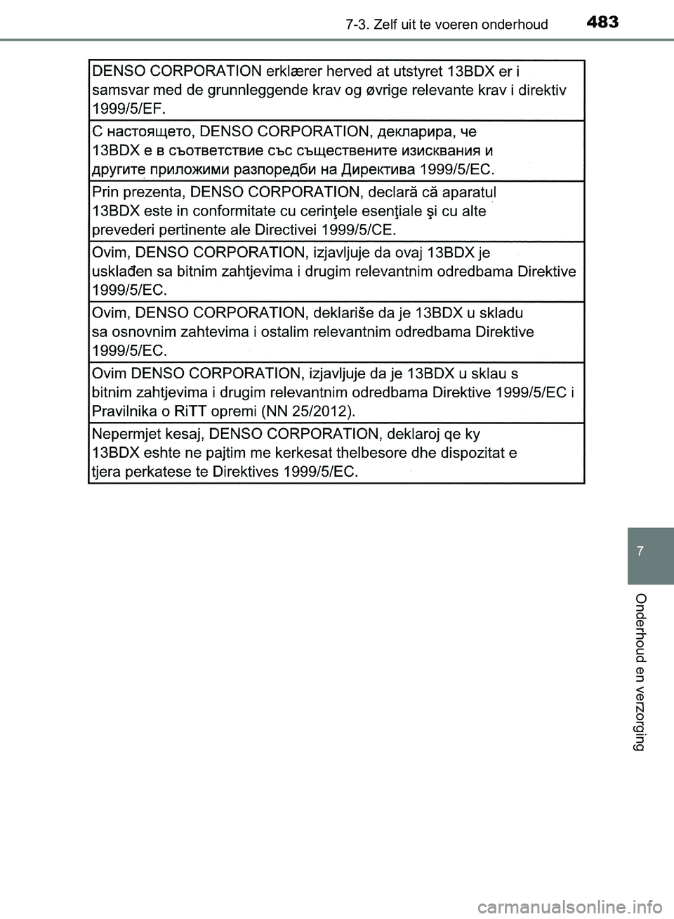 TOYOTA AVENSIS 2017 Instructieboekje (in Dutch) 4837-3. Zelf uit te voeren onderhoud
AVENSIS_OM_OM20C66E_(EE)
7
Onderhoud en verzorging
AVENSIS_OM_OM20C66E_(EE).book Page 483 Friday, November 4, 2016 5:03 PM TOYOTA AVENSIS 2017 Instructieboekje (in Dutch) 4837-3. Zelf uit te voeren onderhoud
AVENSIS_OM_OM20C66E_(EE)
7
Onderhoud en verzorging
AVENSIS_OM_OM20C66E_(EE).book Page 483 Friday, November 4, 2016 5:03 PM