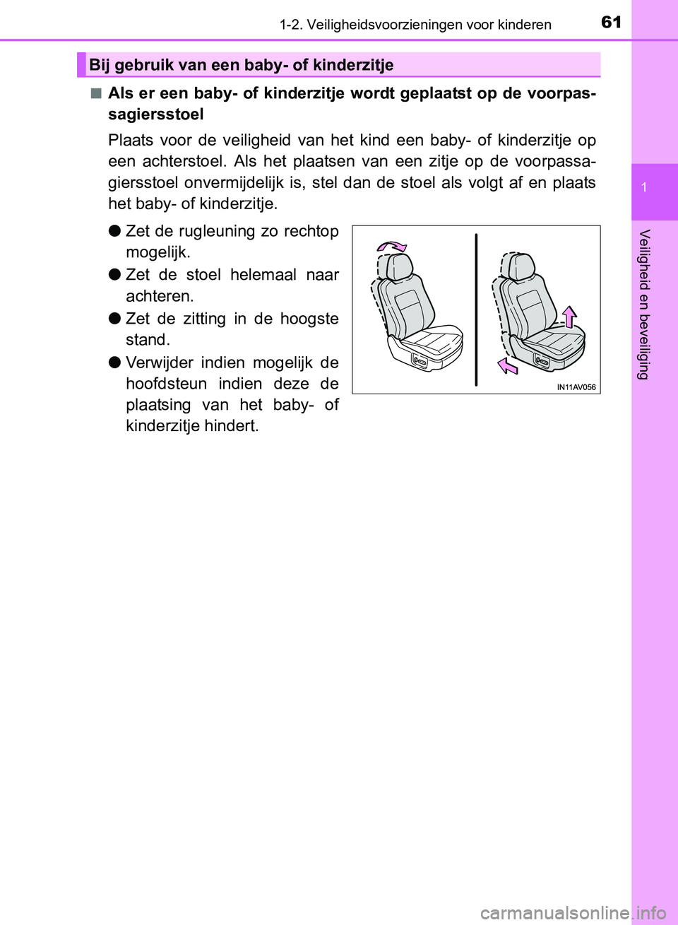 TOYOTA AVENSIS 2017 Instructieboekje (in Dutch) 611-2. Veiligheidsvoorzieningen voor kinderen
1
AVENSIS_OM_OM20C66E_(EE)
Veiligheid en beveiliging
■Als er een baby- of kinderzitje wordt geplaatst op de voorpas-
sagiersstoel
Plaats voor de TOYOTA AVENSIS 2017 Instructieboekje (in Dutch) 611-2. Veiligheidsvoorzieningen voor kinderen
1
AVENSIS_OM_OM20C66E_(EE)
Veiligheid en beveiliging
■Als er een baby- of kinderzitje wordt geplaatst op de voorpas-
sagiersstoel
Plaats voor de