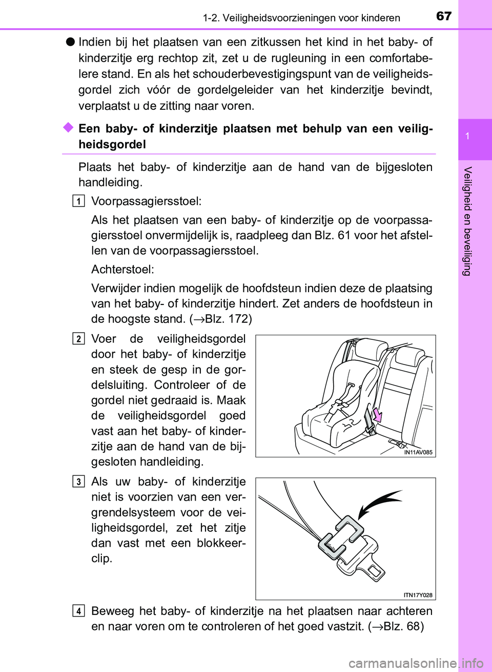 TOYOTA AVENSIS 2017 Instructieboekje (in Dutch) 671-2. Veiligheidsvoorzieningen voor kinderen
1
AVENSIS_OM_OM20C66E_(EE)
Veiligheid en beveiliging
●Indien bij het plaatsen van een zitkussen het kind in het baby- of
kinderzitje erg re TOYOTA AVENSIS 2017 Instructieboekje (in Dutch) 671-2. Veiligheidsvoorzieningen voor kinderen
1
AVENSIS_OM_OM20C66E_(EE)
Veiligheid en beveiliging
●Indien bij het plaatsen van een zitkussen het kind in het baby- of
kinderzitje erg re