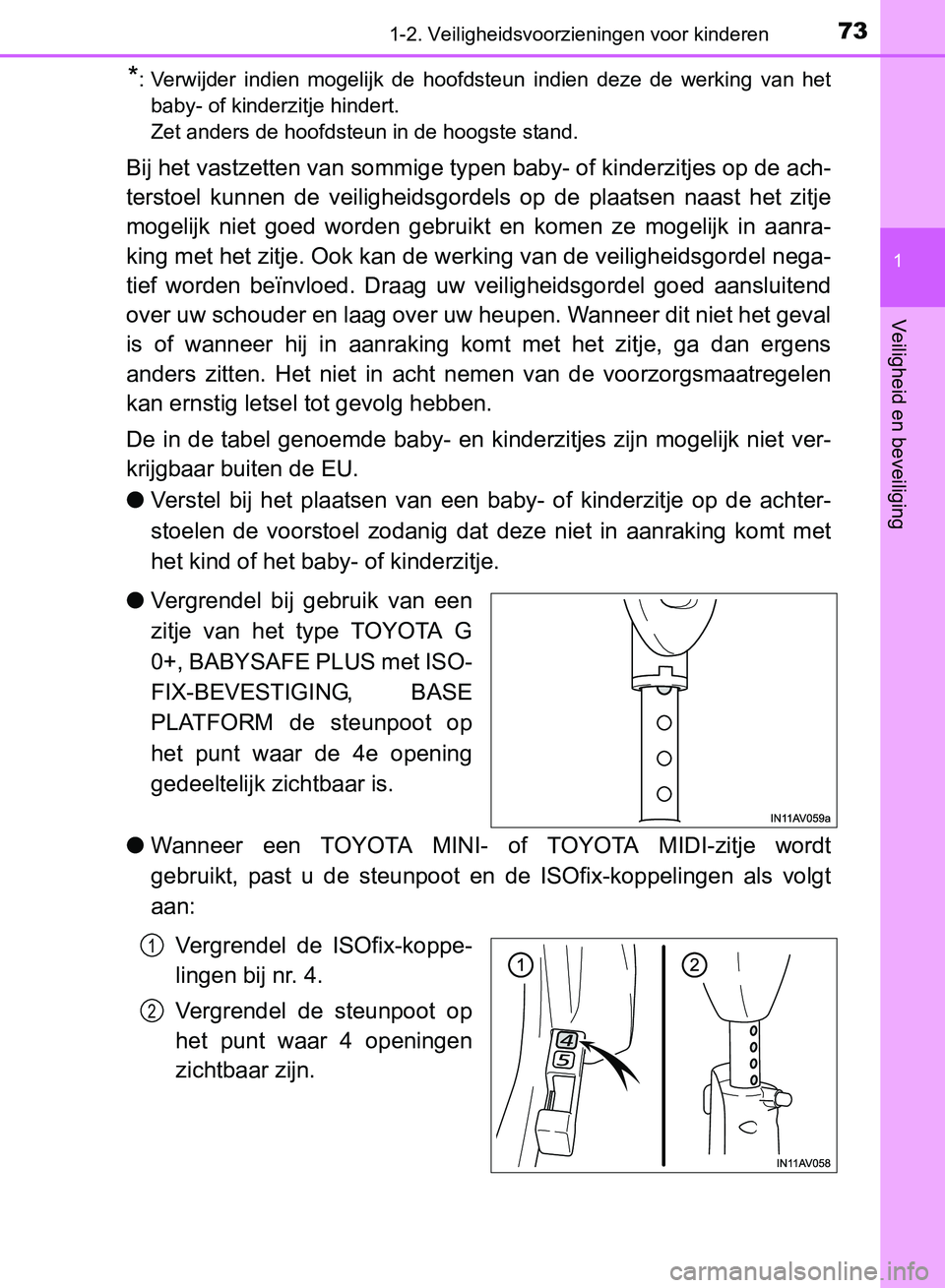 TOYOTA AVENSIS 2017 Instructieboekje (in Dutch) 731-2. Veiligheidsvoorzieningen voor kinderen
1
AVENSIS_OM_OM20C66E_(EE)
Veiligheid en beveiliging
*: Verwijder indien mogelijk de hoofdsteun indien deze de werking van het
baby- of kinderzi TOYOTA AVENSIS 2017 Instructieboekje (in Dutch) 731-2. Veiligheidsvoorzieningen voor kinderen
1
AVENSIS_OM_OM20C66E_(EE)
Veiligheid en beveiliging
*: Verwijder indien mogelijk de hoofdsteun indien deze de werking van het
baby- of kinderzi