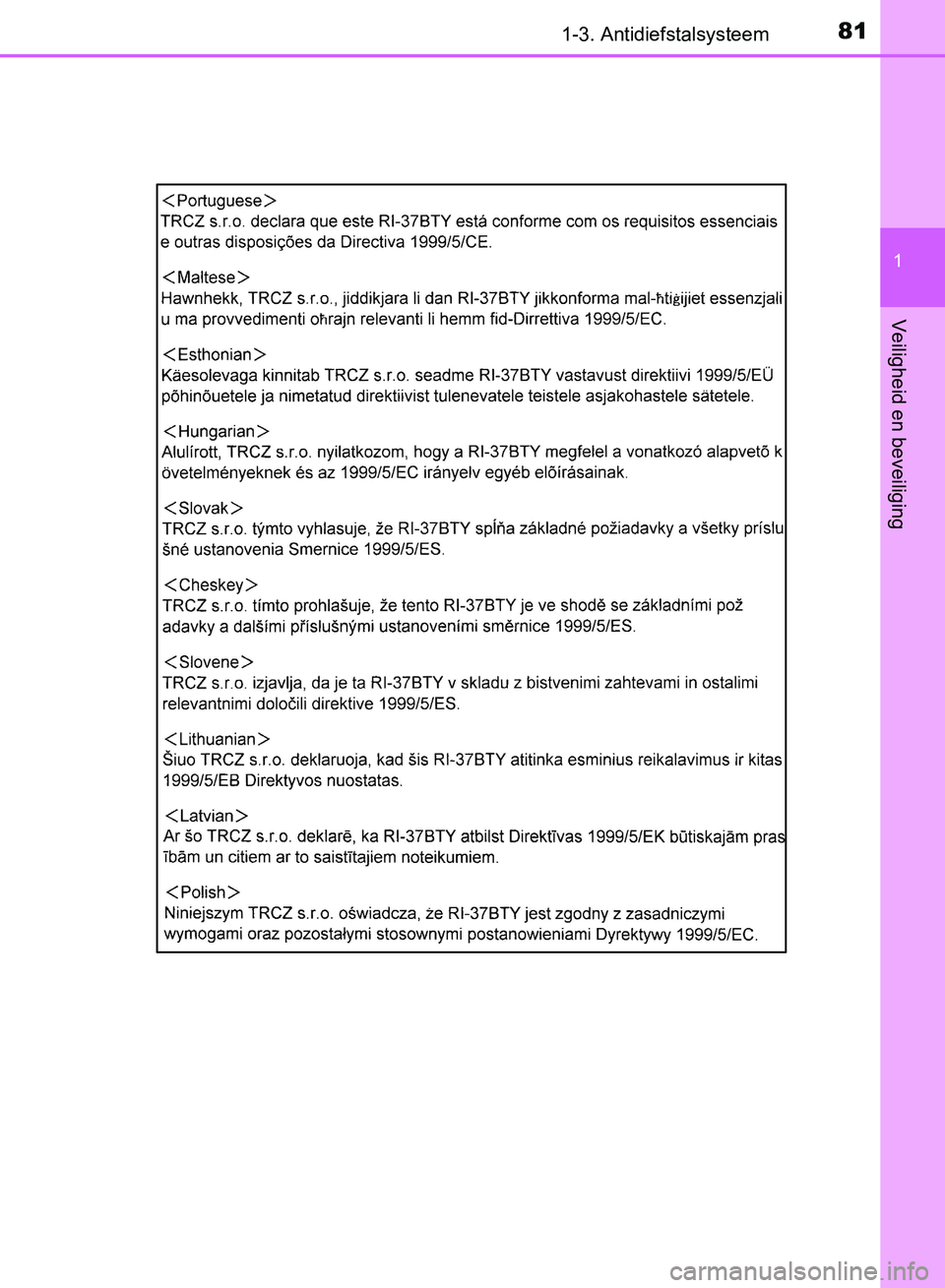 TOYOTA AVENSIS 2017  Instructieboekje (in Dutch) 811-3. Antidiefstalsysteem
1
AVENSIS_OM_OM20C66E_(EE)
Veiligheid en beveiliging
AVENSIS_OM_OM20C66E_(EE).book  Page 81  Friday, November 4, 2016  5:03 PM 
