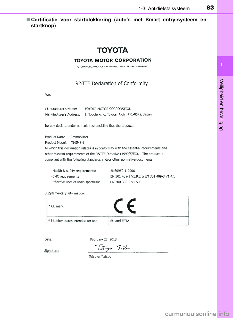 TOYOTA AVENSIS 2017  Instructieboekje (in Dutch) 831-3. Antidiefstalsysteem
1
AVENSIS_OM_OM20C66E_(EE)
Veiligheid en beveiliging
■Certificatie  voor  startblokkering  (auto's  met  Smart  entry-systeem  en
startknop)
AVENSIS_OM_OM20C66E_(EE).b