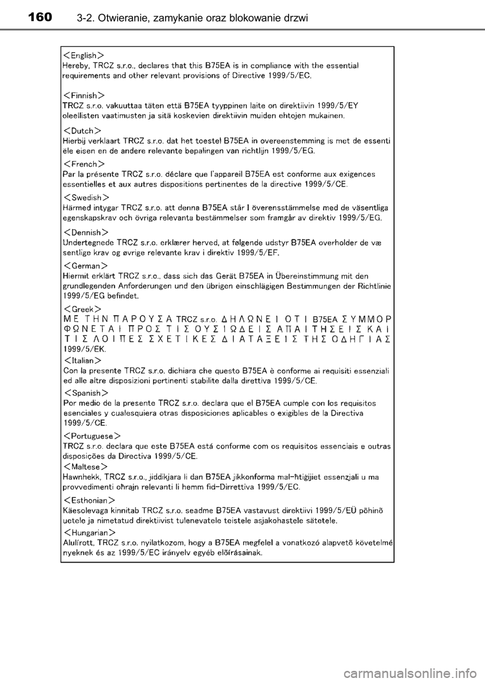 TOYOTA AVENSIS 2017 Instrukcja obsługi (in Polish) 1603-2. Otwieranie, zamykanie oraz blokowanie drzwi
71 AVENSIS 20C66E 1/9/17 4:27 PM Page 160 (Black plate) TOYOTA AVENSIS 2017 Instrukcja obsługi (in Polish) 1603-2. Otwieranie, zamykanie oraz blokowanie drzwi
71 AVENSIS 20C66E 1/9/17 4:27 PM Page 160 (Black plate)