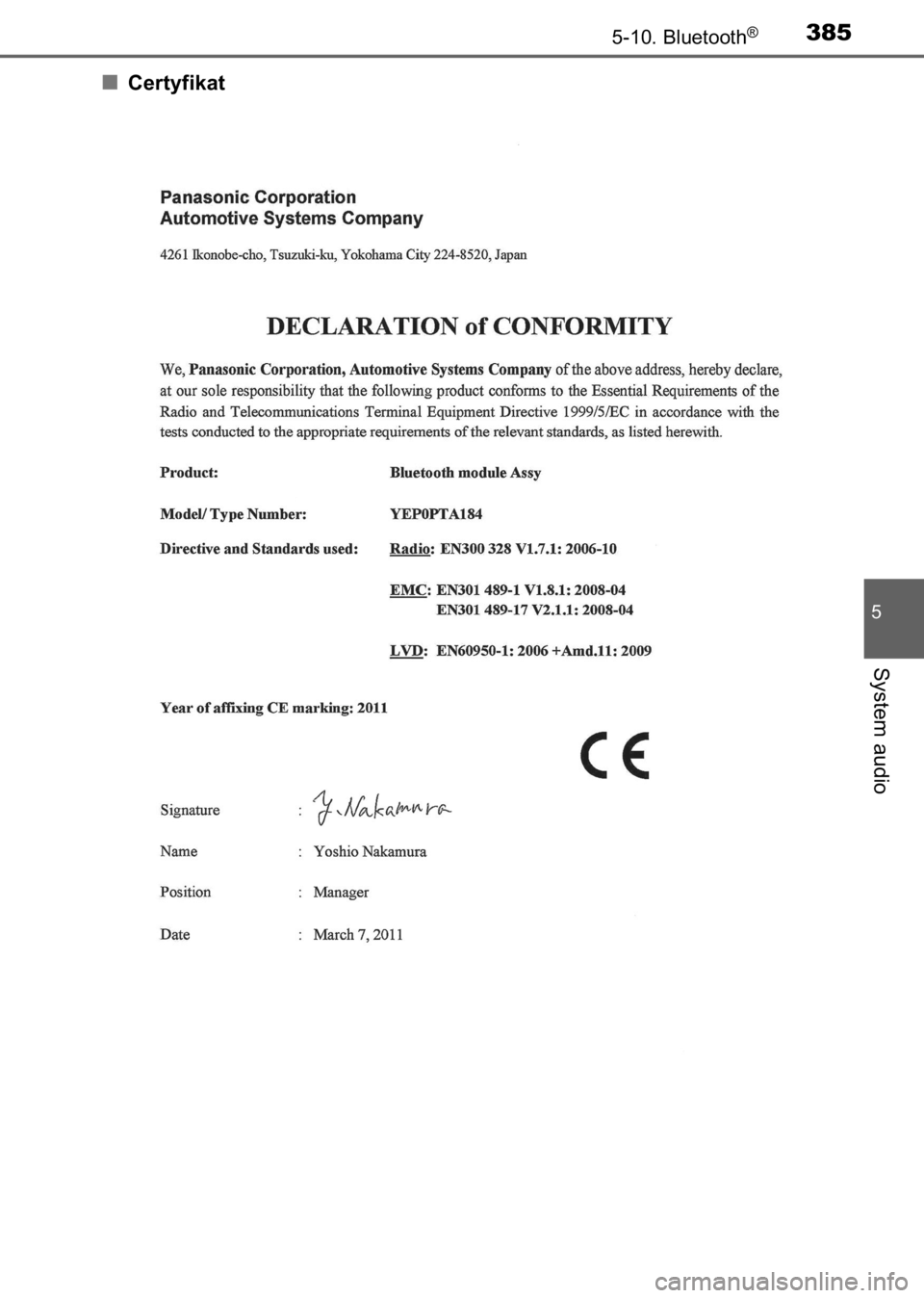 TOYOTA AVENSIS 2017  Instrukcja obsługi (in Polish) Certyfikat
5-10. Bluetooth®385
5
System audio
71 AVENSIS 20C66E  1/9/17  4:28 PM  Page 385    (Black plate) 