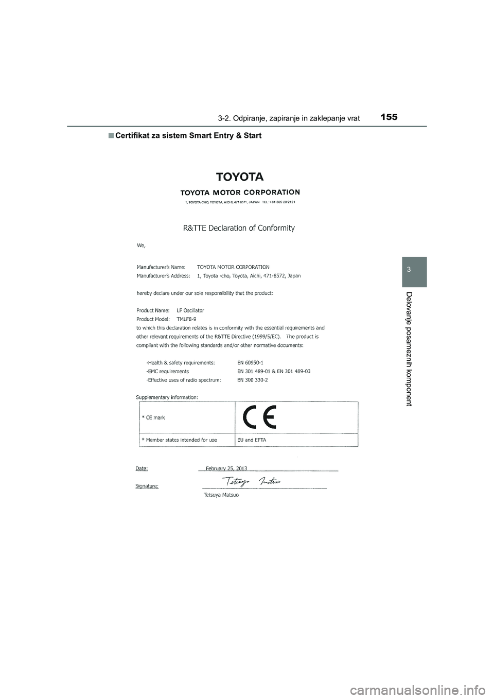 TOYOTA AVENSIS 2017 Navodila Za Uporabo (in Slovenian) 1553-2. Odpiranje, zapiranje in zaklepanje vrat
3
Delovanje posameznih komponent
AVENSIS_OM_OM20C20E_(EE)■Certifikat za sistem Smart Entry & Start
AVENSIS_OM_OM20C20E_(EE).book Page 155 Sunday, Ju TOYOTA AVENSIS 2017 Navodila Za Uporabo (in Slovenian) 1553-2. Odpiranje, zapiranje in zaklepanje vrat
3
Delovanje posameznih komponent
AVENSIS_OM_OM20C20E_(EE)■Certifikat za sistem Smart Entry & Start
AVENSIS_OM_OM20C20E_(EE).book Page 155 Sunday, Ju