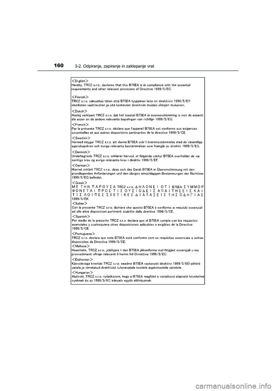 TOYOTA AVENSIS 2017 Navodila Za Uporabo (in Slovenian) 1603-2. Odpiranje, zapiranje in zaklepanje vrat
AVENSIS_OM_OM20C20E_(EE)
AVENSIS_OM_OM20C20E_(EE).book Page 160 Sunday, July 12, 2015 9:56 PM TOYOTA AVENSIS 2017 Navodila Za Uporabo (in Slovenian) 1603-2. Odpiranje, zapiranje in zaklepanje vrat
AVENSIS_OM_OM20C20E_(EE)
AVENSIS_OM_OM20C20E_(EE).book Page 160 Sunday, July 12, 2015 9:56 PM