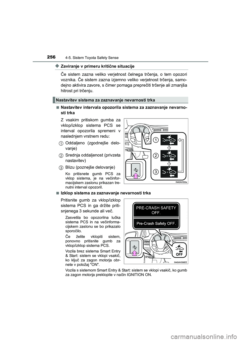 TOYOTA AVENSIS 2017 Navodila Za Uporabo (in Slovenian) 2564-5. Sistem Toyota Safety Sense
AVENSIS_OM_OM20C20E_(EE)
◆Zaviranje v primeru kritične situacije
Če sistem zazna veliko verjetnost čelnega trčenja, o tem opozori
voznika. Če sistem zazna izj TOYOTA AVENSIS 2017 Navodila Za Uporabo (in Slovenian) 2564-5. Sistem Toyota Safety Sense
AVENSIS_OM_OM20C20E_(EE)
◆Zaviranje v primeru kritične situacije
Če sistem zazna veliko verjetnost čelnega trčenja, o tem opozori
voznika. Če sistem zazna izj