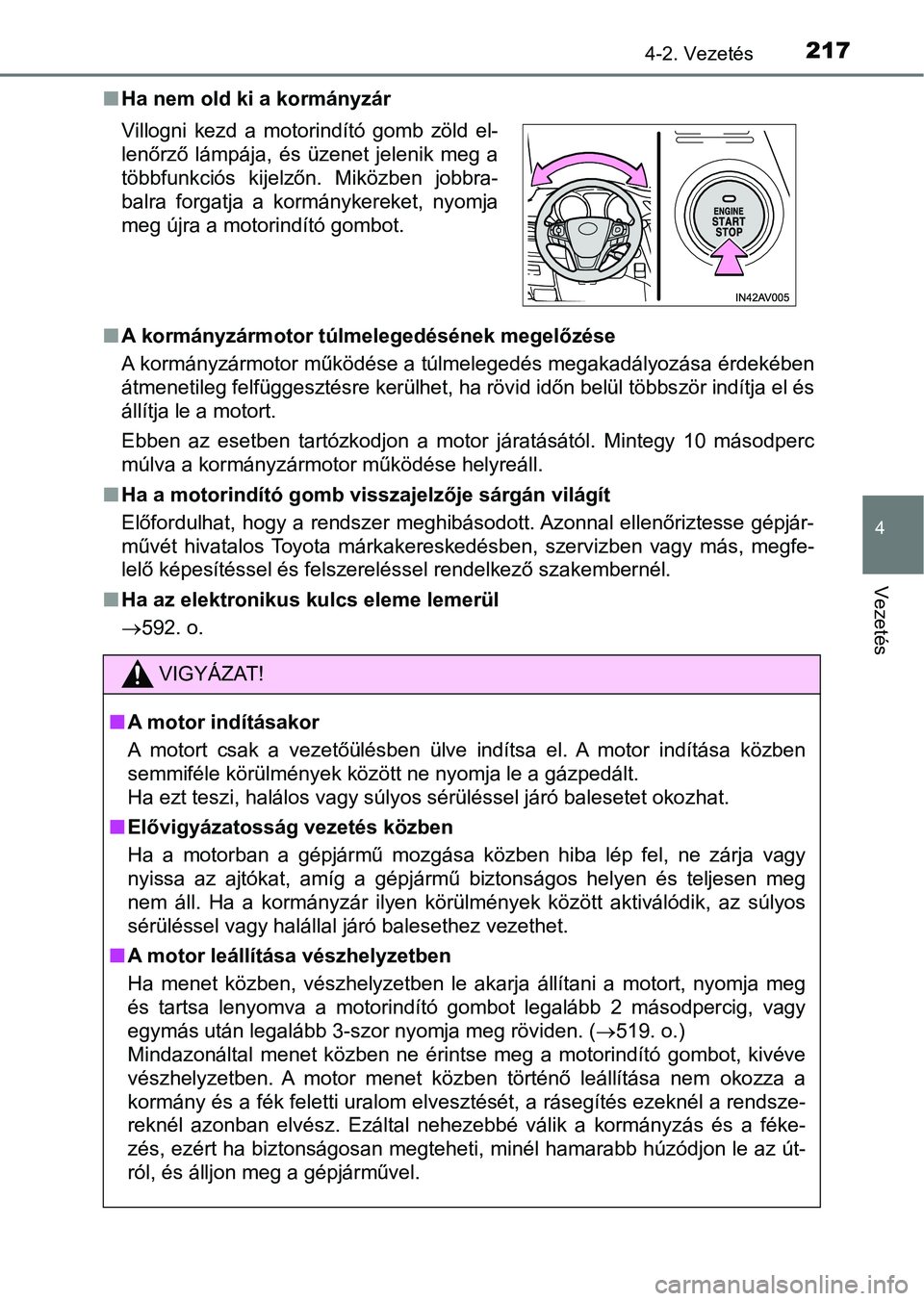 TOYOTA AVENSIS 2017 Kezelési útmutató (in Hungarian) 2174-2. Vezetés
4
Vezetés
nHa nem old ki a kormányzár
n A kormányzármotor túlmelegedésének megelőzése
A kormányzármotor működése a túlmelegedés megakadályozása érdek ében
átmene TOYOTA AVENSIS 2017 Kezelési útmutató (in Hungarian) 2174-2. Vezetés
4
Vezetés
nHa nem old ki a kormányzár
n A kormányzármotor túlmelegedésének megelőzése
A kormányzármotor működése a túlmelegedés megakadályozása érdek ében
átmene