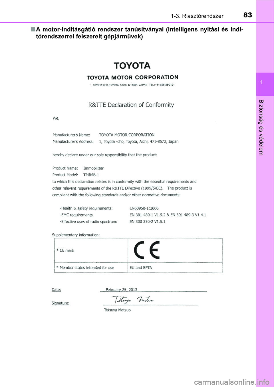 TOYOTA AVENSIS 2017  Kezelési útmutató (in Hungarian) 831-3. Riasztórendszer
1
Biztonság és védelem
nA  motor-indításgátló  rendszer  ta núsítványai  (intelligens  nyitási  és  indí-
tórendszerrel felszerelt gépjárművek) 