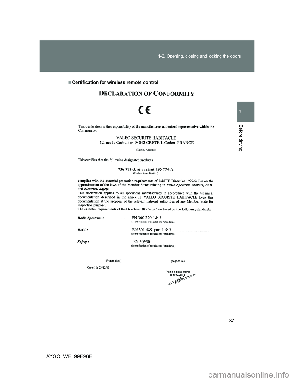 TOYOTA AYGO 2012   (in English) Owners Guide 37 1-2. Opening, closing and locking the doors
1
Before driving
AYGO_WE_99E96E
Certification for wireless remote control 