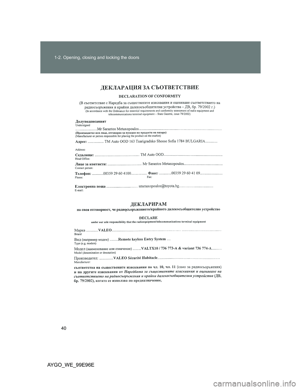 TOYOTA AYGO 2012   (in English) Owners Guide 40 1-2. Opening, closing and locking the doors
AYGO_WE_99E96E 