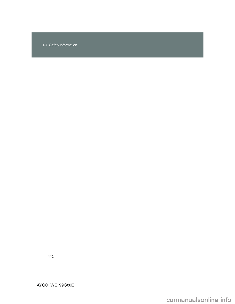 TOYOTA AYGO 2013  Owners Manual (in English) 112 1-7. Safety information
AYGO_WE_99G80E 
