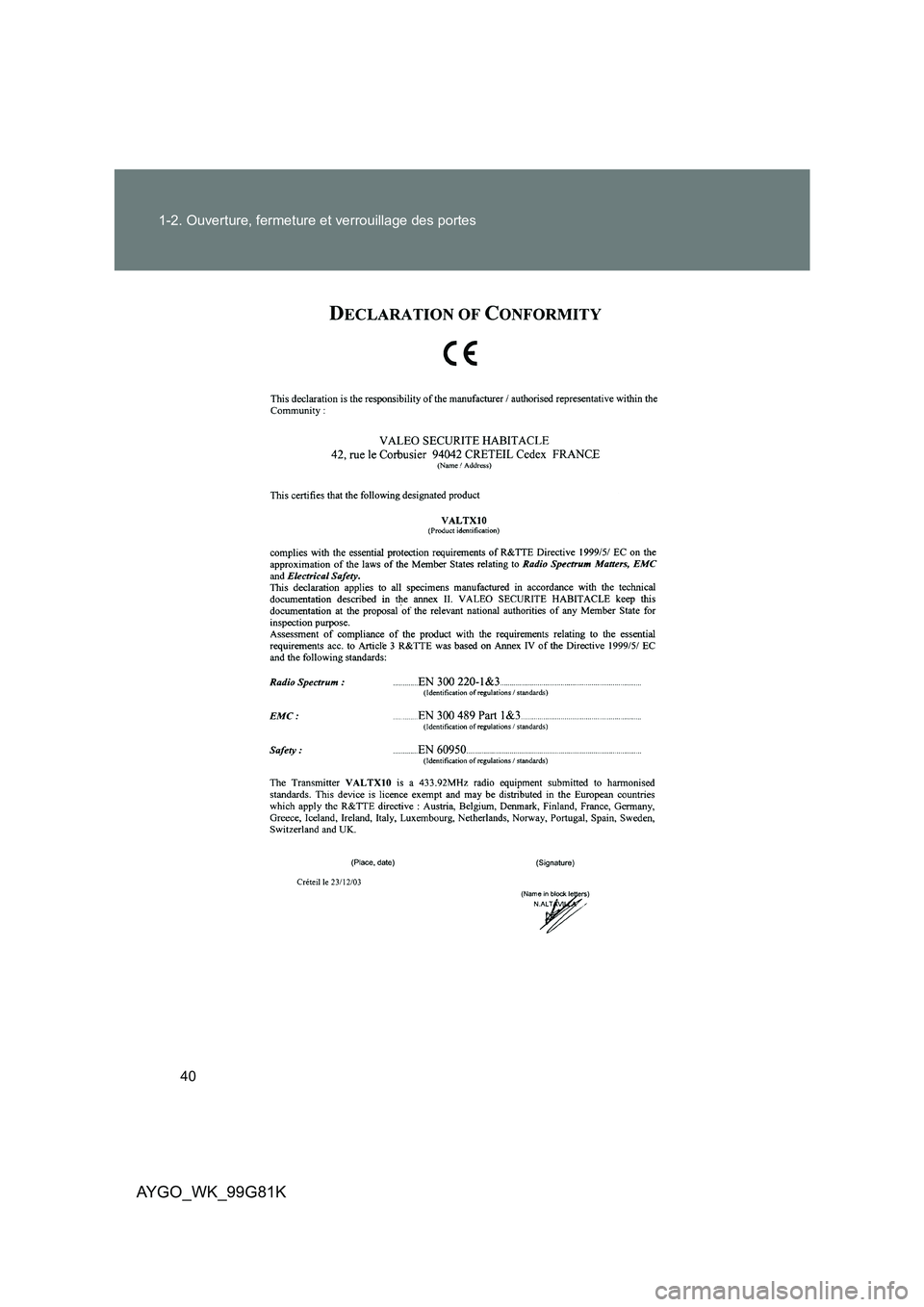 TOYOTA AYGO 2014  Notices Demploi (in French) 40 
1-2. Ouverture, fermeture et verrouillage des portes
AYGO_WK_99G81K 