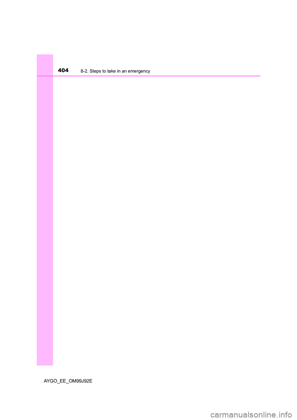 TOYOTA AYGO 2015 Owners Manual (in English) 4048-2. Steps to take in an emergency
AYGO_EE_OM99J92E TOYOTA AYGO 2015 Owners Manual (in English) 4048-2. Steps to take in an emergency
AYGO_EE_OM99J92E