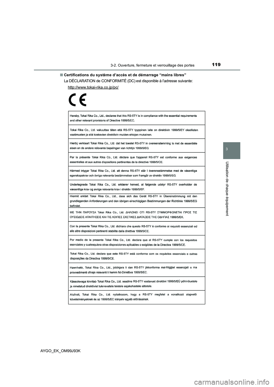 TOYOTA AYGO 2015  Notices Demploi (in French) 1193-2. Ouverture, fermeture et verrouillage des portes
3
Utilisation de chaque équipement
AYGO_EK_OM99J93K 
■ Certifications du système d’accès et de démarrage “mains libres” 
La DÉCLARA