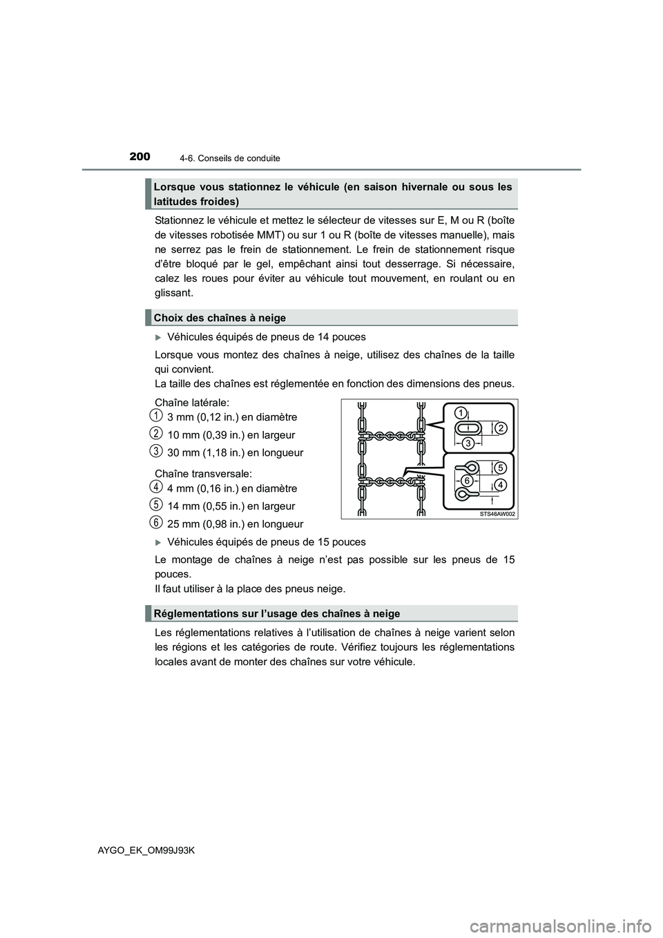TOYOTA AYGO 2015  Notices Demploi (in French) 2004-6. Conseils de conduite
AYGO_EK_OM99J93K
Stationnez le véhicule et mettez le sélecteur de vitesses sur E, M ou R (boîte 
de vitesses robotisée MMT) ou sur 1 ou R (boîte de vitesses manuelle) TOYOTA AYGO 2015  Notices Demploi (in French) 2004-6. Conseils de conduite
AYGO_EK_OM99J93K
Stationnez le véhicule et mettez le sélecteur de vitesses sur E, M ou R (boîte 
de vitesses robotisée MMT) ou sur 1 ou R (boîte de vitesses manuelle)
