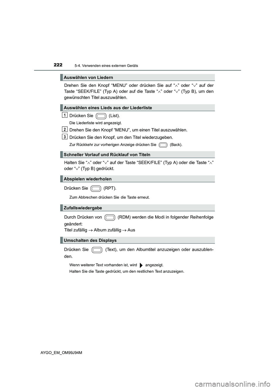 TOYOTA AYGO 2015 Betriebsanleitungen (in German) 2225-4. Verwenden eines externen Geräts
AYGO_EM_OM99J94M
Drehen Sie den Knopf “MENU” oder drücken Sie auf “∧” oder “∨” auf der
Taste “SEEK/FILE” (Typ A) oder auf die Taste “ TOYOTA AYGO 2015 Betriebsanleitungen (in German) 2225-4. Verwenden eines externen Geräts
AYGO_EM_OM99J94M
Drehen Sie den Knopf “MENU” oder drücken Sie auf “∧” oder “∨” auf der
Taste “SEEK/FILE” (Typ A) oder auf die Taste “