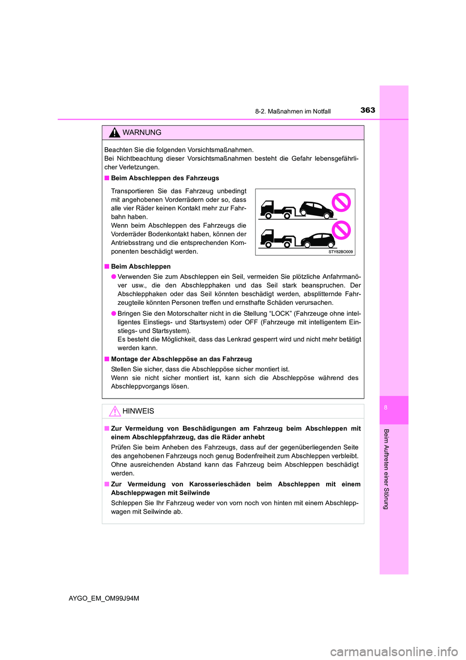 TOYOTA AYGO 2015 Betriebsanleitungen (in German) 3638-2. Maßnahmen im Notfall
8
Beim Auftreten einer Störung
AYGO_EM_OM99J94M
WARNUNG
Beachten Sie die folgenden Vorsichtsmaßnahmen.
Bei Nichtbeachtung dieser Vorsichtsmaßnahmen besteht die Gefah TOYOTA AYGO 2015 Betriebsanleitungen (in German) 3638-2. Maßnahmen im Notfall
8
Beim Auftreten einer Störung
AYGO_EM_OM99J94M
WARNUNG
Beachten Sie die folgenden Vorsichtsmaßnahmen.
Bei Nichtbeachtung dieser Vorsichtsmaßnahmen besteht die Gefah