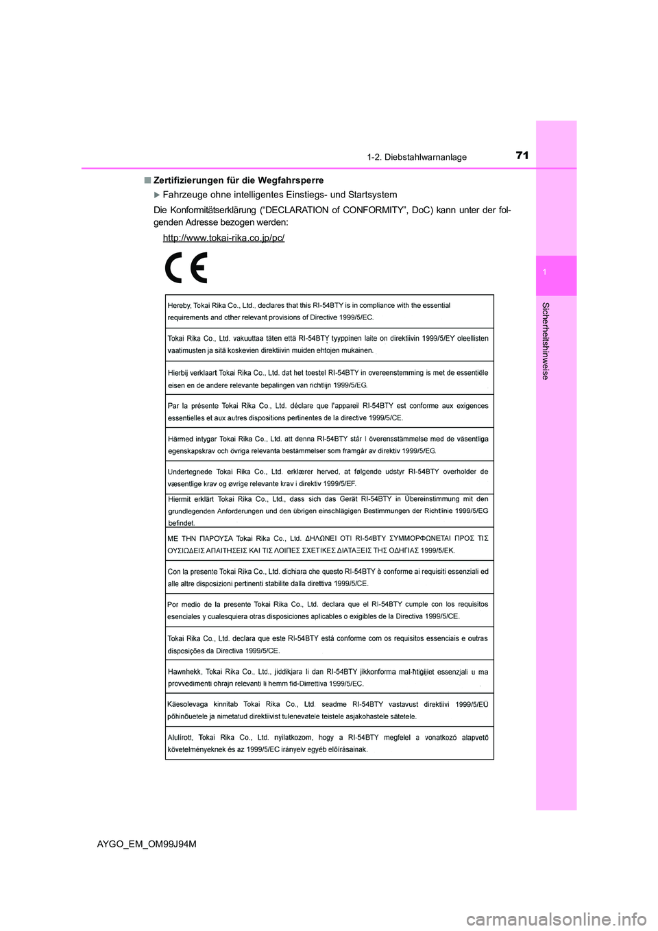 TOYOTA AYGO 2015  Betriebsanleitungen (in German) 711-2. Diebstahlwarnanlage
1
Sicherheitshinweise
AYGO_EM_OM99J94M 
■ Zertifizierungen für die Wegfahrsperre
�XFahrzeuge ohne intelligentes Einstiegs- und Startsystem 
Die Konformitätserklärung (