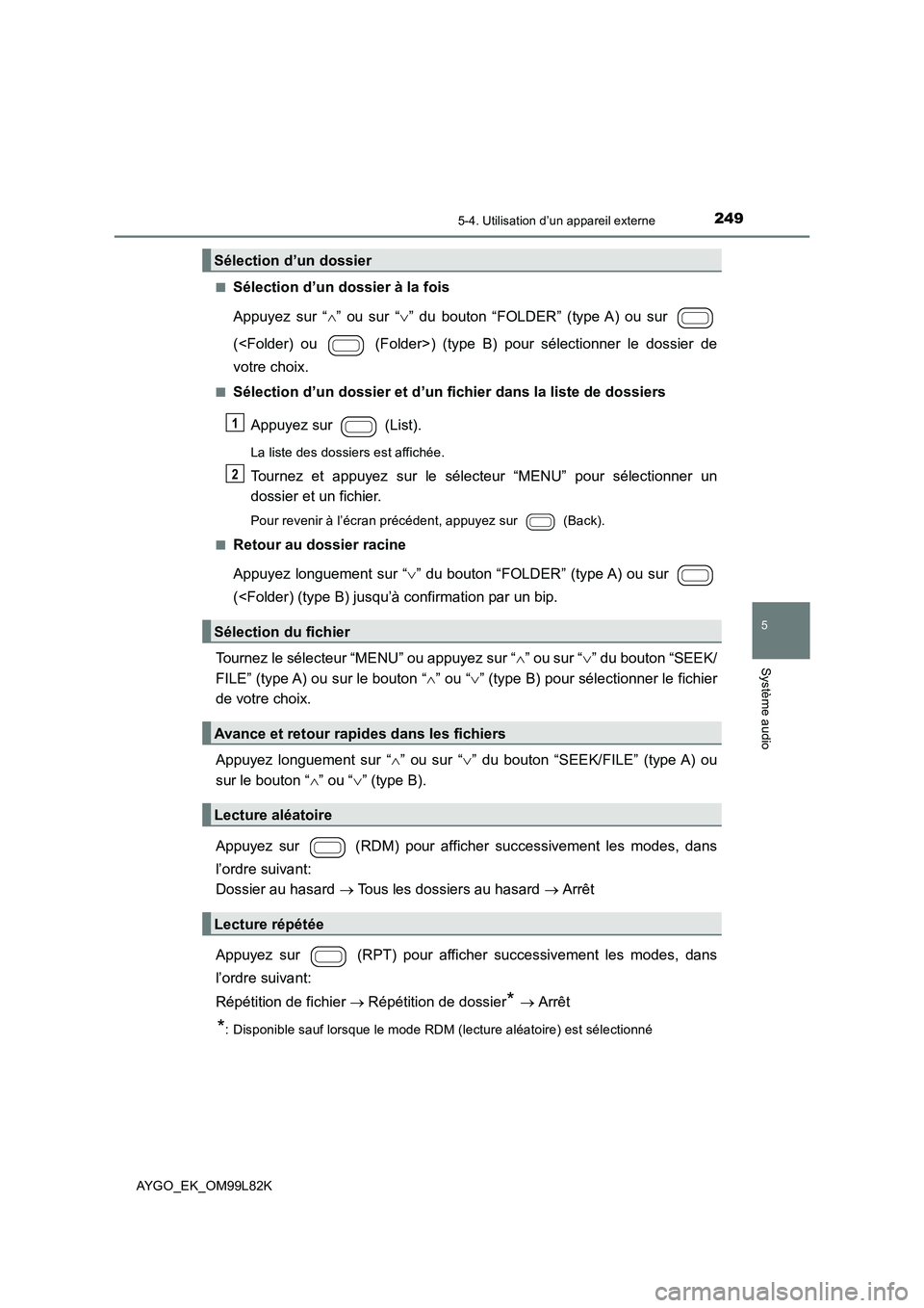 TOYOTA AYGO 2016 Notices Demploi (in French) 2495-4. Utilisation d’un appareil externe
5
Système audio
AYGO_EK_OM99L82K
■Sélection d’un dossier à la fois
Appuyez sur “ ” ou sur “” du bouton “FOLDER” (type A) ou sur TOYOTA AYGO 2016 Notices Demploi (in French) 2495-4. Utilisation d’un appareil externe
5
Système audio
AYGO_EK_OM99L82K
■Sélection d’un dossier à la fois
Appuyez sur “ ” ou sur “” du bouton “FOLDER” (type A) ou sur