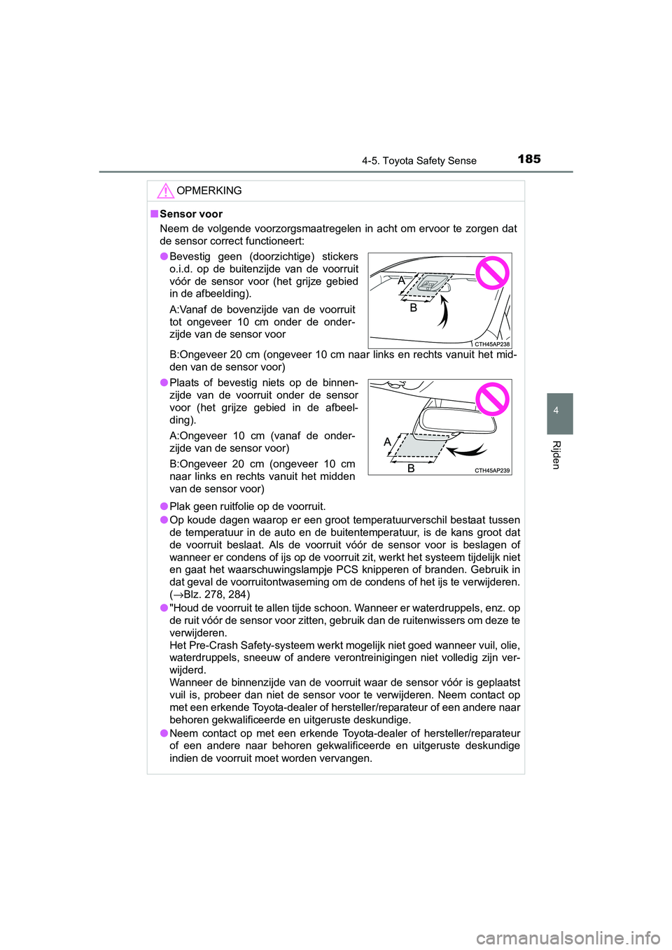 TOYOTA AYGO 2016 Instructieboekje (in Dutch) 1854-5. Toyota Safety Sense
4
Rijden
AYGO_EE_OM99L81E
OPMERKING
■Sensor voor
Neem de volgende voorzorgsmaatregelen in acht om ervoor te zorg en dat
de sensor correct functioneert:
B:Ongeve TOYOTA AYGO 2016 Instructieboekje (in Dutch) 1854-5. Toyota Safety Sense
4
Rijden
AYGO_EE_OM99L81E
OPMERKING
■Sensor voor
Neem de volgende voorzorgsmaatregelen in acht om ervoor te zorg en dat
de sensor correct functioneert:
B:Ongeve