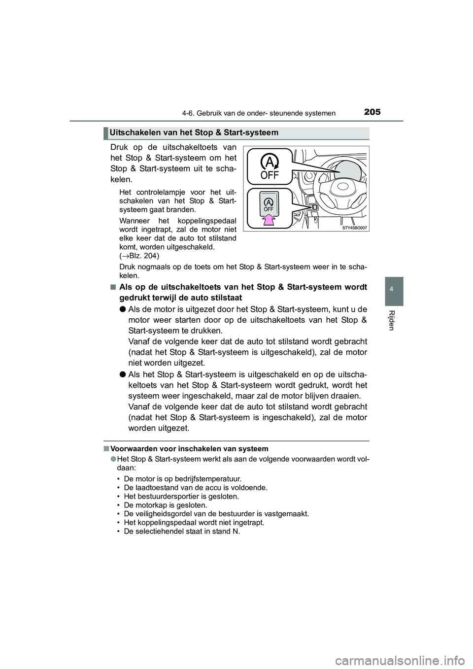 TOYOTA AYGO 2016 Instructieboekje (in Dutch) 2054-6. Gebruik van de onder- steunende systemen
4
Rijden
AYGO_EE_OM99L81E
Druk op de uitschakeltoets van
het Stop & Start-systeem om het
Stop & Start-systeem uit te scha-
kelen.
Het co TOYOTA AYGO 2016 Instructieboekje (in Dutch) 2054-6. Gebruik van de onder- steunende systemen
4
Rijden
AYGO_EE_OM99L81E
Druk op de uitschakeltoets van
het Stop & Start-systeem om het
Stop & Start-systeem uit te scha-
kelen.
Het co