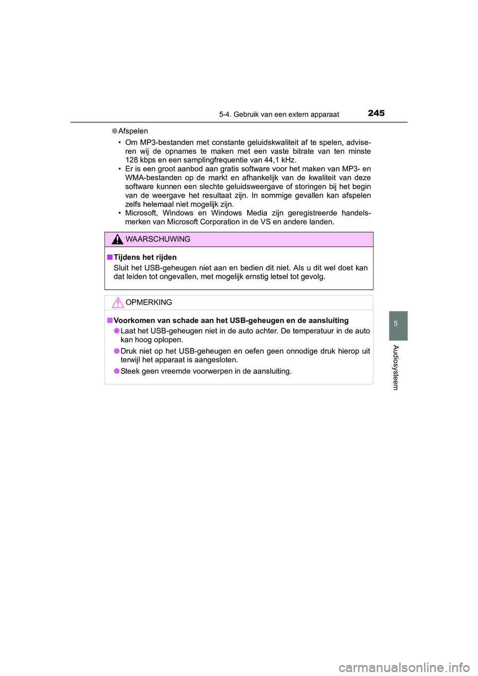 TOYOTA AYGO 2016 Instructieboekje (in Dutch) 2455-4. Gebruik van een extern apparaat
5
Audiosysteem
AYGO_EE_OM99L81E●
Afspelen
• Om MP3-bestanden met constante geluidskwaliteit af te spelen, advise-
ren wij de opnames te maken TOYOTA AYGO 2016 Instructieboekje (in Dutch) 2455-4. Gebruik van een extern apparaat
5
Audiosysteem
AYGO_EE_OM99L81E●
Afspelen
• Om MP3-bestanden met constante geluidskwaliteit af te spelen, advise-
ren wij de opnames te maken