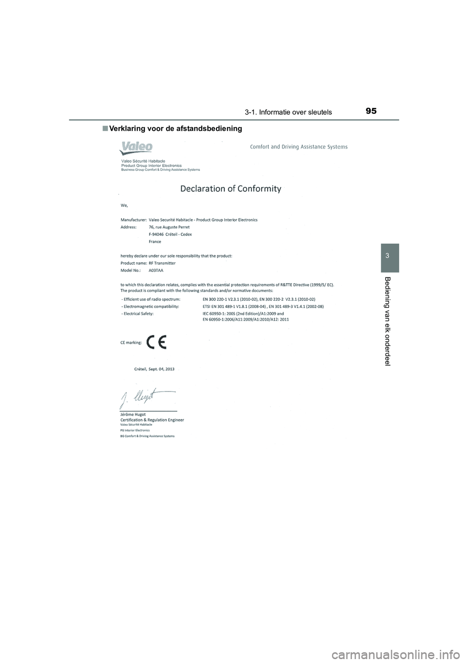 TOYOTA AYGO 2016  Instructieboekje (in Dutch) 953-1. Informatie over sleutels
3
Bediening van elk onderdeel
AYGO_EE_OM99L81E■
Verklaring voor de afstandsbediening
AYGO_OM_OM99L81E.book  Page 95   Wednesday, September 28, 2016  4:22 PM 