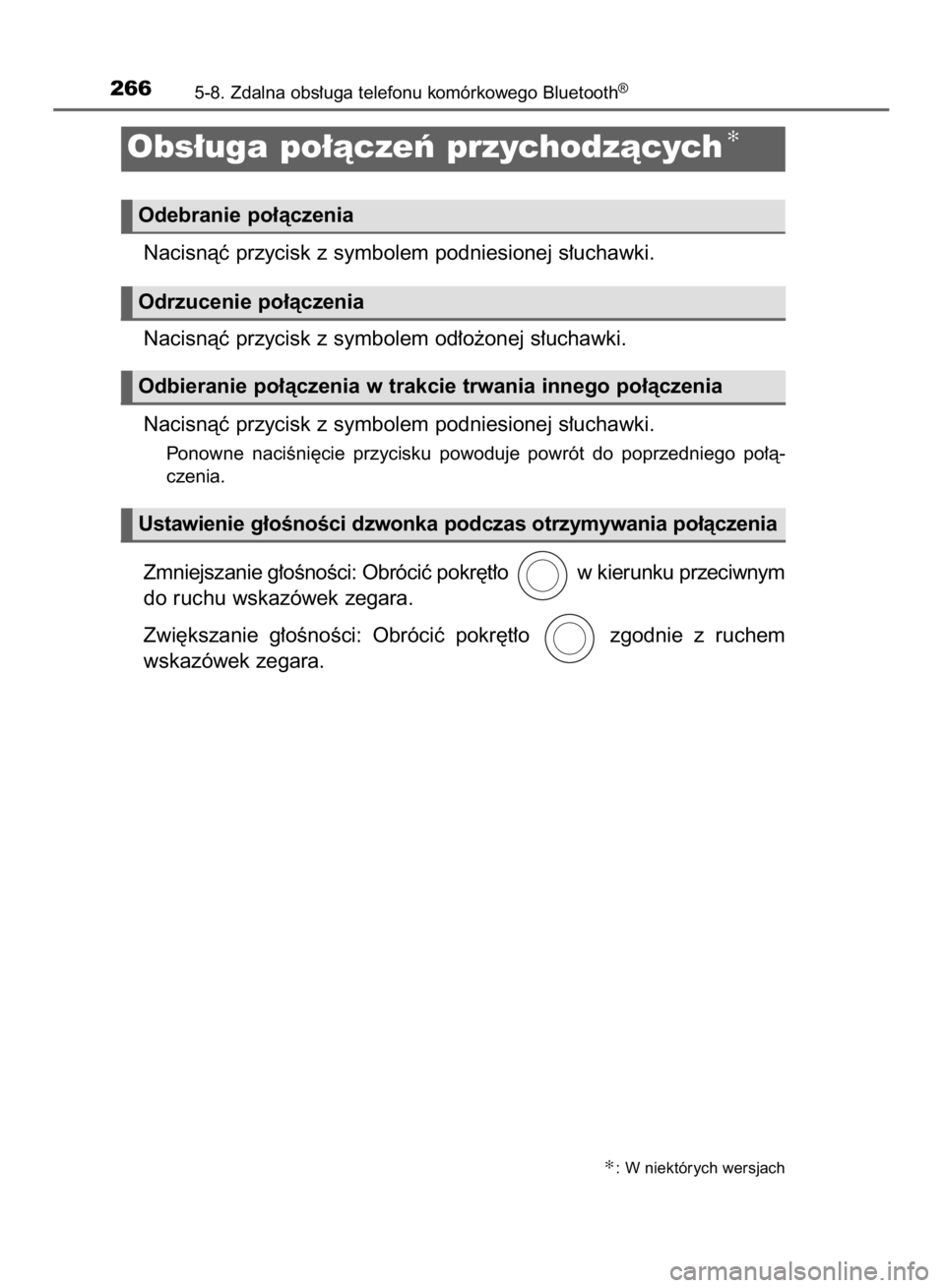 TOYOTA AYGO 2016  Instrukcja obsługi (in Polish) Nacisnàç przycisk z symbolem podniesionej s∏uchawki.
Nacisnàç przycisk z symbolem od∏o˝onej s∏uchawki.
Nacisnàç przycisk z symbolem podniesionej s∏uchawki.
Ponowne  naciÊni´cie  przyc