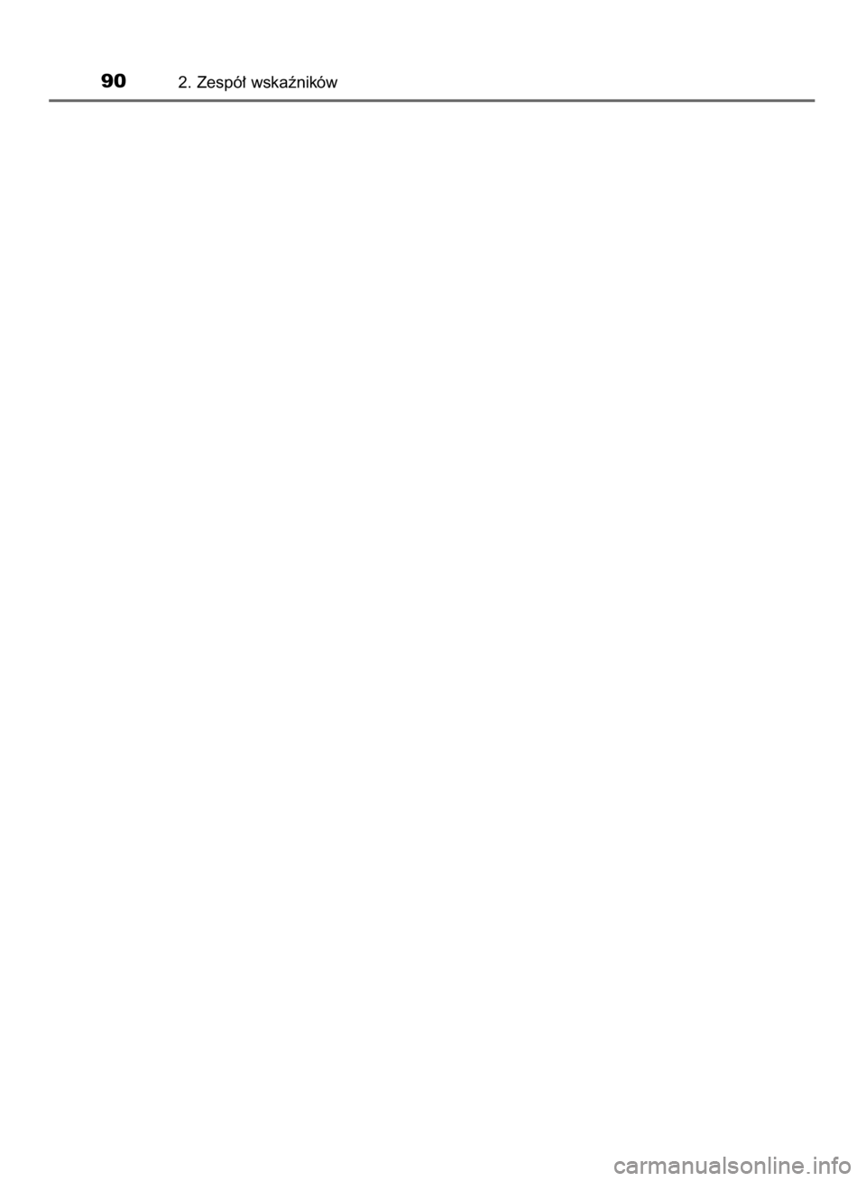 TOYOTA AYGO 2016  Instrukcja obsługi (in Polish) 902. Zespó∏ wskaêników
20 IO AYGO OM99L81E  5/22/15  12:24 PM  Page 90    (Black plate) 