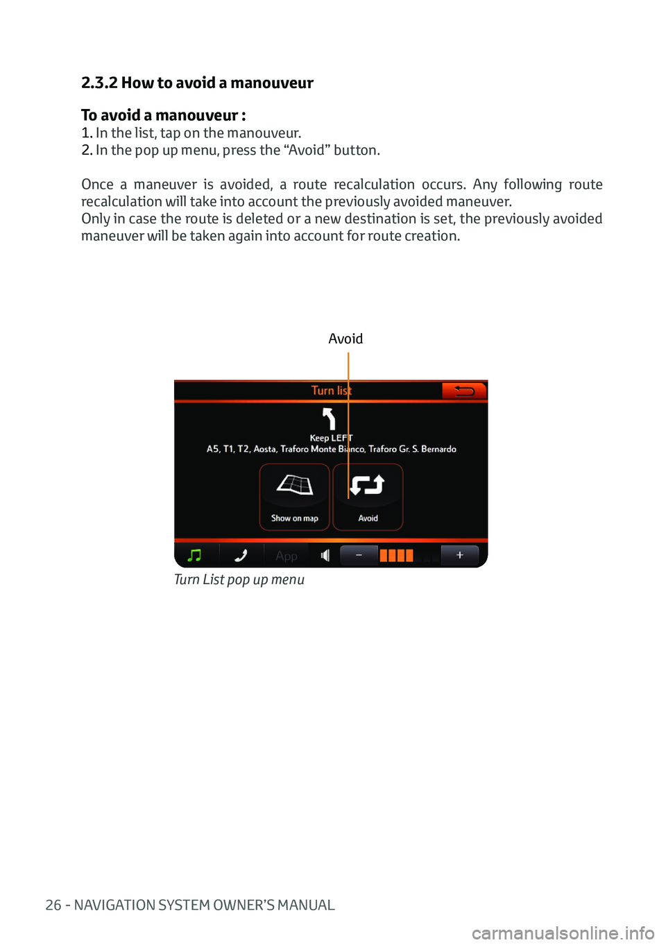 TOYOTA AYGO 2020   (in English) Owners Manual 26 - NAVIGATION SYSTEM OWNER’S MANUAL
Turn List pop up menu
2.3.2 How to avoid a manouveur 
To avoid a manouveur :
1. In the list, tap on the manouveur.
2. In the pop up menu, press the “Avoid” 