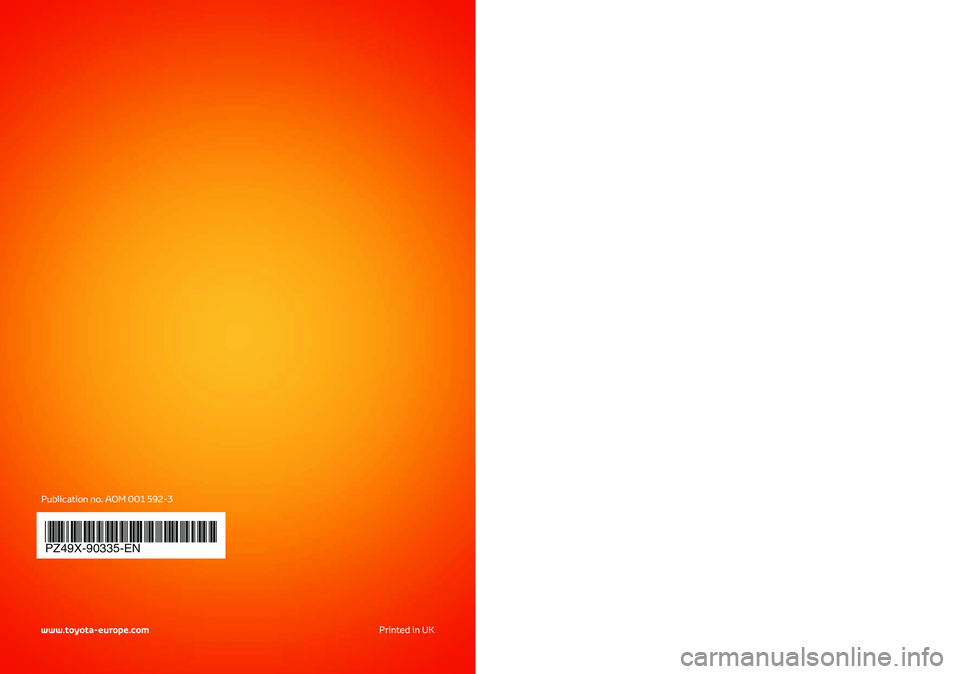 TOYOTA AYGO 2020   (in English) Owners Guide www.toyota-europe.comPrinted in UK
PZ49X-90334-CS
PZ49X-90334-DA
PZ49X-90334-DE
PZ49X-90334-EL
PZ49X-90334-ES
PZ49X-90334-FI
PZ49X-90334-FR
PZ49X-90334-HU
PZ49X-90334-IT
PZ49X-90334-NL
PZ49X-90334-NO
