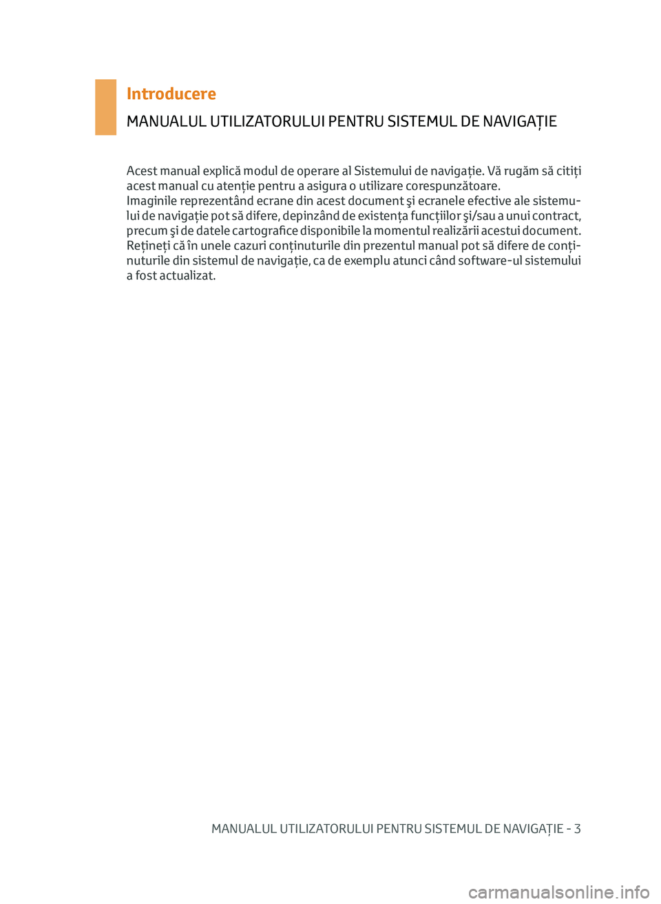 TOYOTA AYGO 2020 Manual de utilizare (in Romanian) MANUALUL UTILIZATORULUI PENTRU SISTEMUL DE NAVIGAŢIE - 3
Introducere
MANUALUL UTILIZATORULUI PENTRU SISTEMUL DE NAVIGAŢIE
Acest manual explică modul de operare al Sistemului de navigaţie. Vă rug TOYOTA AYGO 2020 Manual de utilizare (in Romanian) MANUALUL UTILIZATORULUI PENTRU SISTEMUL DE NAVIGAŢIE - 3
Introducere
MANUALUL UTILIZATORULUI PENTRU SISTEMUL DE NAVIGAŢIE
Acest manual explică modul de operare al Sistemului de navigaţie. Vă rug