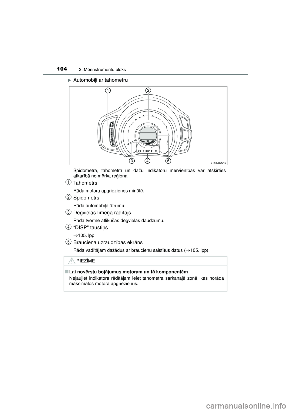 TOYOTA AYGO 2020  Lietošanas Instrukcija (in Latvian) 1042. Mērinstrumentu bloks
AYGO_OM_Europe_OM9A01LV
�XAutomobi ļi ar tahometru
Spidometra, tahometra un dažu indikatoru m ērvien ības var atš ķirties
atkar īb ā  no m ērķ a reģ iona
Tahomet