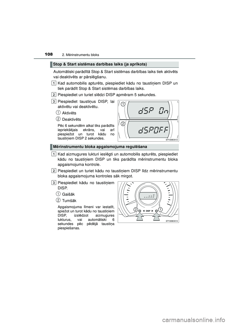 TOYOTA AYGO 2020 Lietošanas Instrukcija (in Latvian) 1082. Mērinstrumentu bloks
AYGO_OM_Europe_OM9A01LV
Autom ātiski par ād ītā Stop & Start sist ēmas darb ības laiks tiek aktiv ēts
vai deaktiv ēts ar pā rslēgšanu.
Kad automobilis aptur ēt TOYOTA AYGO 2020 Lietošanas Instrukcija (in Latvian) 1082. Mērinstrumentu bloks
AYGO_OM_Europe_OM9A01LV
Autom ātiski par ād ītā Stop & Start sist ēmas darb ības laiks tiek aktiv ēts
vai deaktiv ēts ar pā rslēgšanu.
Kad automobilis aptur ēt