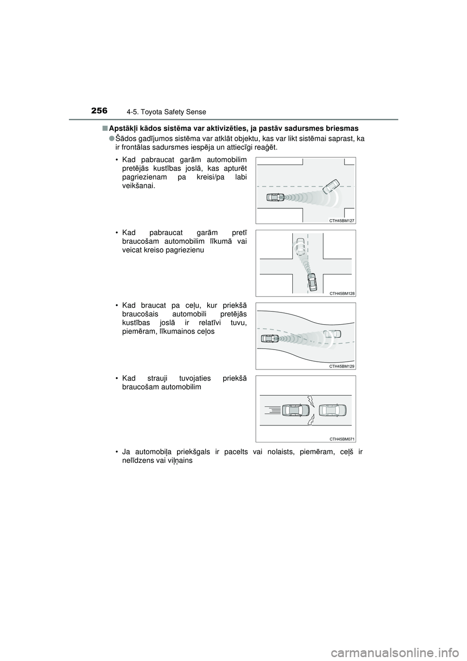TOYOTA AYGO 2020 Lietošanas Instrukcija (in Latvian) 2564-5. Toyota Safety Sense
AYGO_OM_Europe_OM9A01LV■
Apst ākļi k ādos sist ēma var aktiviz ēties, ja past āv sadursmes briesmas
● Šā dos gad ījumos sist ēma var atkl āt objektu, kas var TOYOTA AYGO 2020 Lietošanas Instrukcija (in Latvian) 2564-5. Toyota Safety Sense
AYGO_OM_Europe_OM9A01LV■
Apst ākļi k ādos sist ēma var aktiviz ēties, ja past āv sadursmes briesmas
● Šā dos gad ījumos sist ēma var atkl āt objektu, kas var