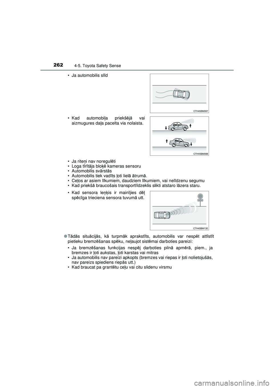 TOYOTA AYGO 2020 Lietošanas Instrukcija (in Latvian) 2624-5. Toyota Safety Sense
AYGO_OM_Europe_OM9A01LV•Ja rite
ņi nav noregul ēti
• Loga t īrī tā js blo ķē kameras sensoru
• Automobilis sv ārst ās
• Automobilis tiek vad īts ļ oti li TOYOTA AYGO 2020 Lietošanas Instrukcija (in Latvian) 2624-5. Toyota Safety Sense
AYGO_OM_Europe_OM9A01LV•Ja rite
ņi nav noregul ēti
• Loga t īrī tā js blo ķē kameras sensoru
• Automobilis sv ārst ās
• Automobilis tiek vad īts ļ oti li