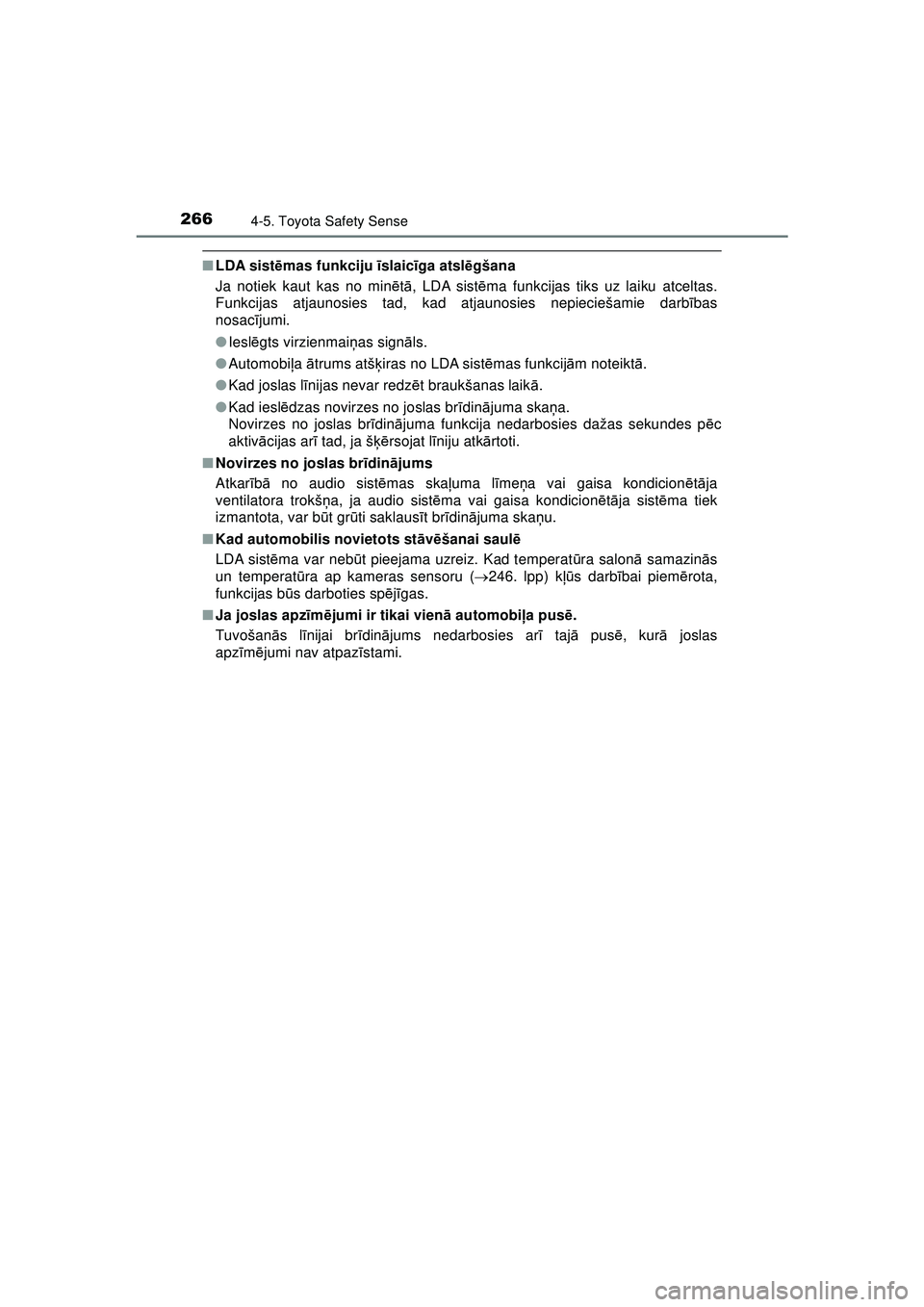 TOYOTA AYGO 2020 Lietošanas Instrukcija (in Latvian) 2664-5. Toyota Safety Sense
AYGO_OM_Europe_OM9A01LV
■LDA sist ēmas funkciju īslaic īga atsl ēgšana
Ja notiek kaut kas no min ētā , LDA sist ēma funkcijas tiks uz laiku atceltas.
Funkcijas a TOYOTA AYGO 2020 Lietošanas Instrukcija (in Latvian) 2664-5. Toyota Safety Sense
AYGO_OM_Europe_OM9A01LV
■LDA sist ēmas funkciju īslaic īga atsl ēgšana
Ja notiek kaut kas no min ētā , LDA sist ēma funkcijas tiks uz laiku atceltas.
Funkcijas a