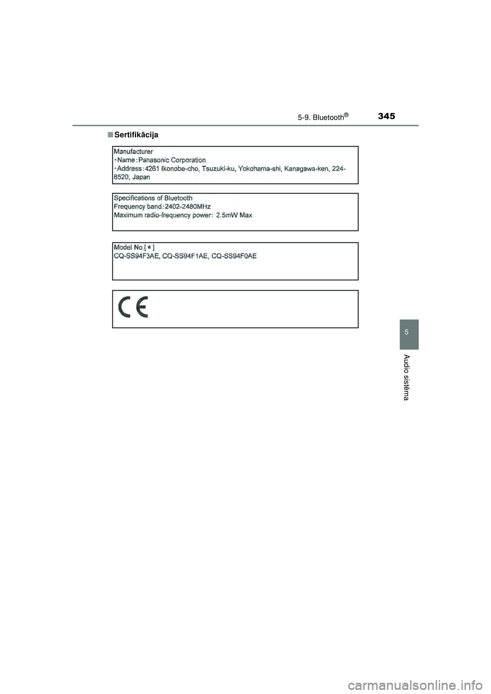 TOYOTA AYGO 2020  Lietošanas Instrukcija (in Latvian) 3455-9. Bluetooth®
5
Audio sistēma
AYGO_OM_Europe_OM9A01LV ■
Sertifik ācija
AYGO_OM_Europe_OM9A012LV.book  Page 345  Thursday, January 14, 2021  12:45 PM 