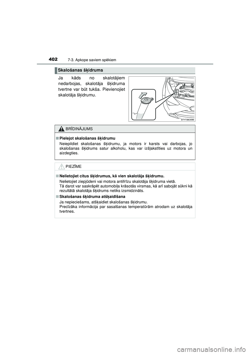 TOYOTA AYGO 2020 Lietošanas Instrukcija (in Latvian) 4027-3. Apkope saviem spēkiem
AYGO_OM_Europe_OM9A012E
Ja kāds no skalot ājiem
nedarbojas, skalot āja š ķidruma
tvertne var b ūt tukša. Pievienojiet
skalot āja š ķidrumu.
Skalošanas š ķid TOYOTA AYGO 2020 Lietošanas Instrukcija (in Latvian) 4027-3. Apkope saviem spēkiem
AYGO_OM_Europe_OM9A012E
Ja kāds no skalot ājiem
nedarbojas, skalot āja š ķidruma
tvertne var b ūt tukša. Pievienojiet
skalot āja š ķidrumu.
Skalošanas š ķid