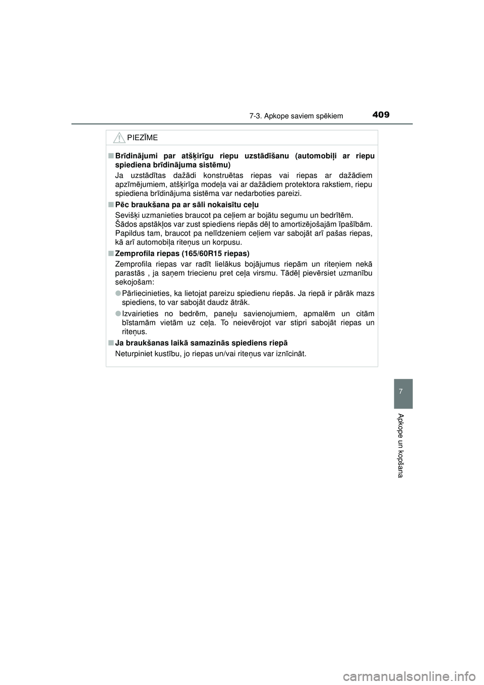 TOYOTA AYGO 2020 Lietošanas Instrukcija (in Latvian) 4097-3. Apkope saviem spēkiem
7
Apkope un kopšana
AYGO_OM_Europe_OM9A012E
PIEZ ĪME
■ Br īdinā jumi par atš ķir īgu riepu uzst ād īšanu (automobiļ i ar riepu
spiediena br īdinā juma sis TOYOTA AYGO 2020 Lietošanas Instrukcija (in Latvian) 4097-3. Apkope saviem spēkiem
7
Apkope un kopšana
AYGO_OM_Europe_OM9A012E
PIEZ ĪME
■ Br īdinā jumi par atš ķir īgu riepu uzst ād īšanu (automobiļ i ar riepu
spiediena br īdinā juma sis