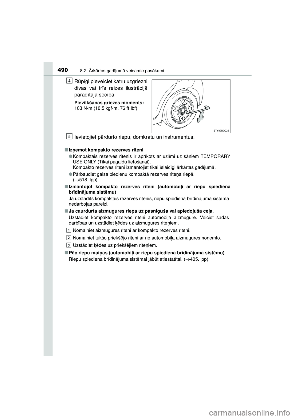 TOYOTA AYGO 2020 Lietošanas Instrukcija (in Latvian) 4908-2. Ārk ārtas gad ījum ā veicamie pas ākumi
AYGO_OM_Europe_OM9A01LV
R ūpīgi pievelciet katru uzgriezni
divas vai tr īs reizes ilustr ācij ā
par ādītā jā secī bā.
Pievilkšanas gri TOYOTA AYGO 2020 Lietošanas Instrukcija (in Latvian) 4908-2. Ārk ārtas gad ījum ā veicamie pas ākumi
AYGO_OM_Europe_OM9A01LV
R ūpīgi pievelciet katru uzgriezni
divas vai tr īs reizes ilustr ācij ā
par ādītā jā secī bā.
Pievilkšanas gri