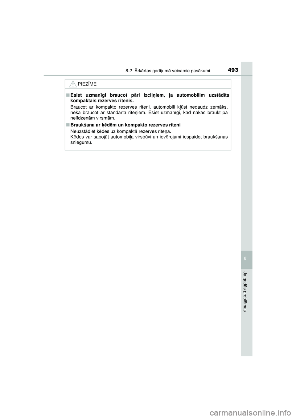 TOYOTA AYGO 2020 Lietošanas Instrukcija (in Latvian) 4938-2. Ārk ārtas gad ījum ā veicamie pas ākumi
8
Ja gad ās probl ēmas
AYGO_OM_Europe_OM9A01LV
PIEZ ĪME
■ Esiet uzman īgi braucot p āri izci ļņiem, ja automobilim uzst ād īts
kompaktai TOYOTA AYGO 2020 Lietošanas Instrukcija (in Latvian) 4938-2. Ārk ārtas gad ījum ā veicamie pas ākumi
8
Ja gad ās probl ēmas
AYGO_OM_Europe_OM9A01LV
PIEZ ĪME
■ Esiet uzman īgi braucot p āri izci ļņiem, ja automobilim uzst ād īts
kompaktai